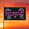 Don'T Blame Me I Voted for Her Flag1 Has 2 Rings, Suitable for Home/Garden/Outdoor/Indoor/Use, Multiple Sizes Available. Wall Banner, Poster Banner, F