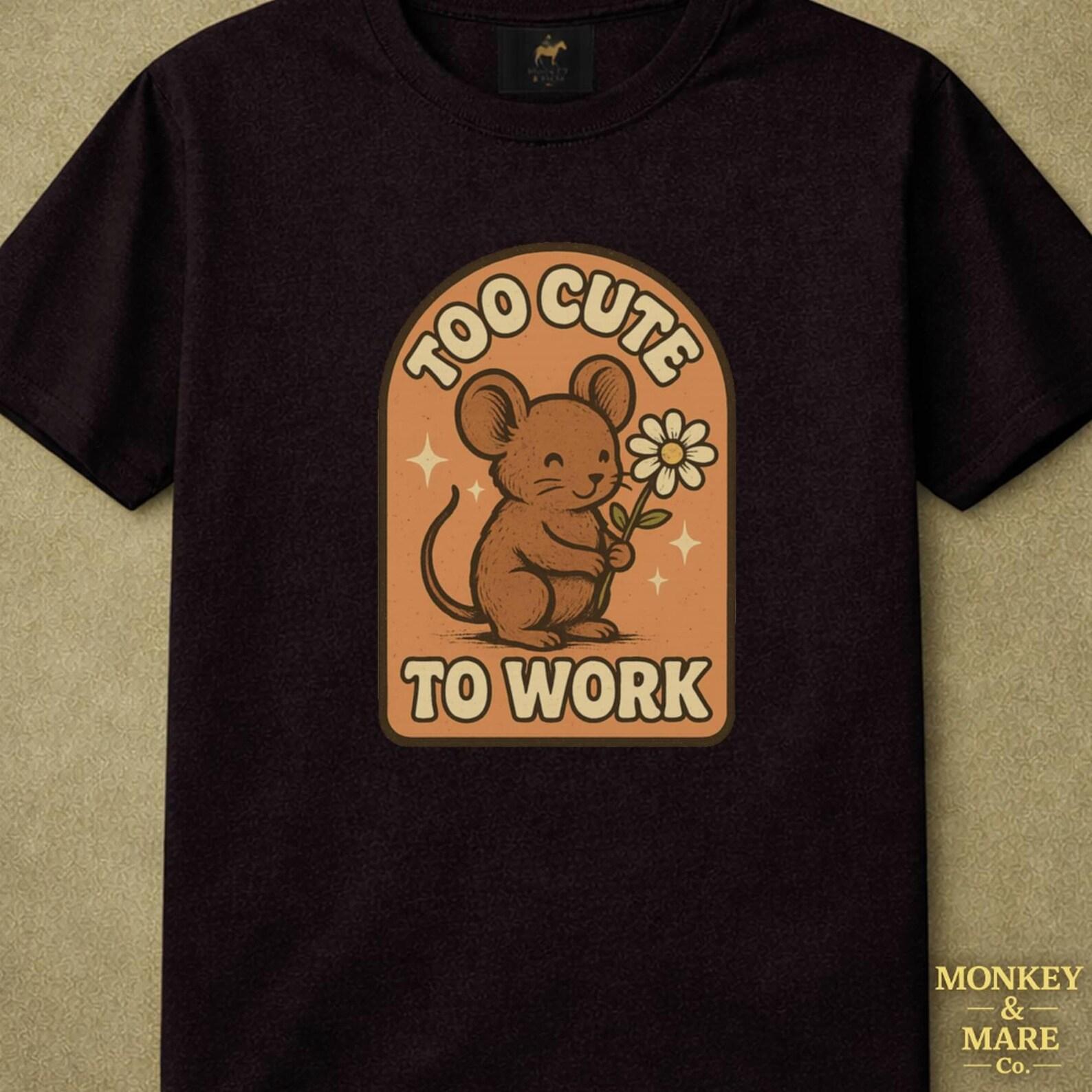 Cute Mouse Shirt, Too Cute To Work Tee, Funny Work Humor Shirt, Kawaii Animal Tee, Cottagecore Mouse Lover Gift L
