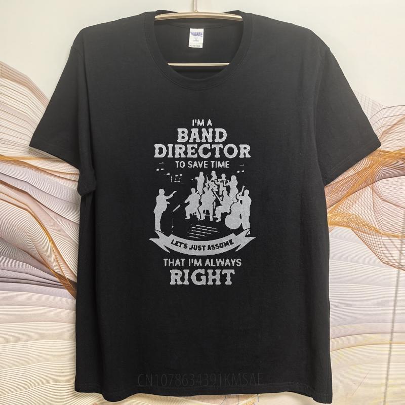 Workout Boys summer tshirt Black Im A Band Director To Save Time Lets Just Assume That Im Always Right Minimalist For her