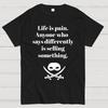 Life Is Pain Highness Anyone Who Says Differently Is Selling Something Cotton Summer Casual Cool Loose T-Shirt