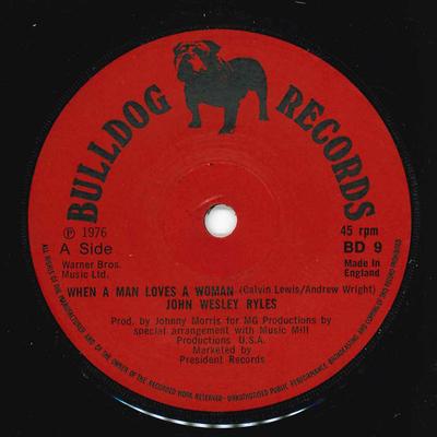 7inch Record JOHN WESLEY RYLES - When A Man Loves A Woman BD9 Bulldog Records 1976 UK Soul/Funk Used