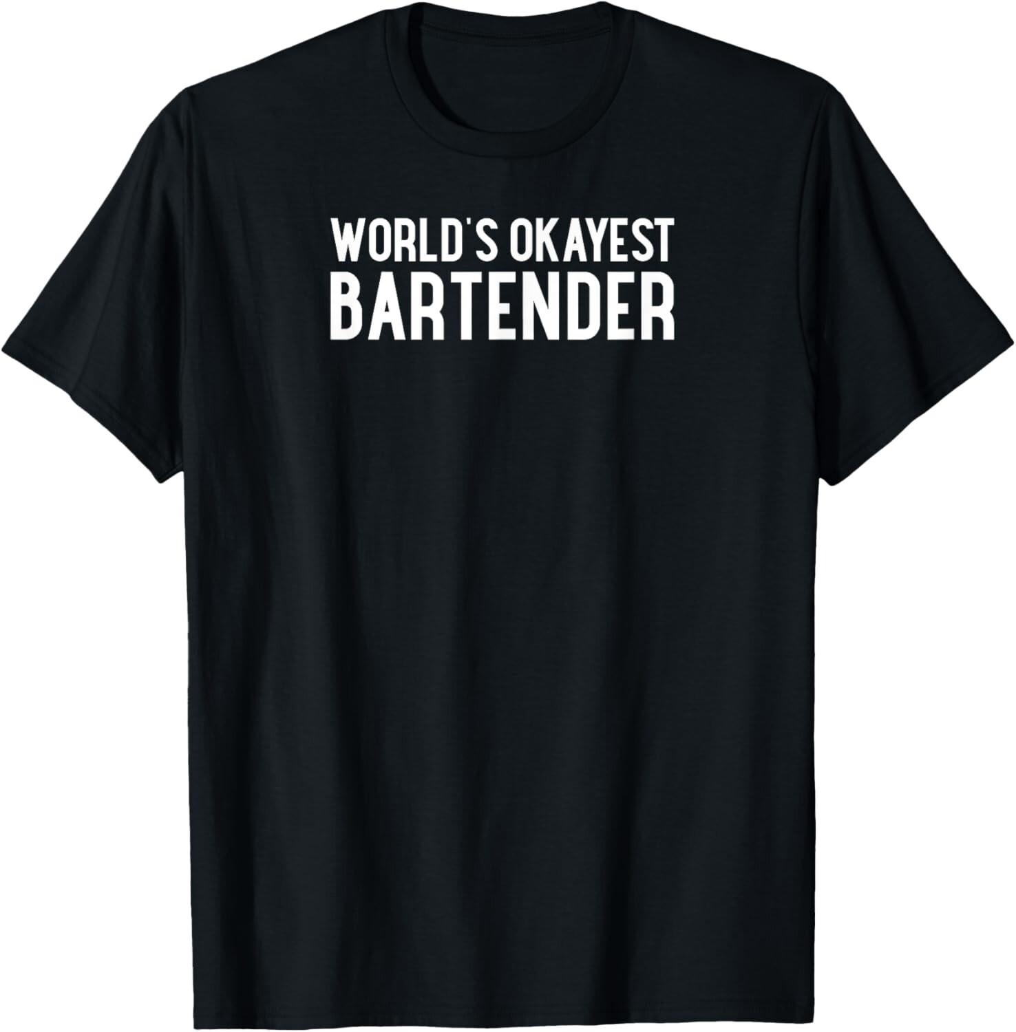 World_s Okayest Bartender T-Shirt Gift for Bartender Gift Unisex T-Shirt S