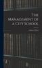 The The Management of a City School Book
