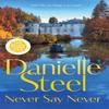 Never Say Never by Danielle Steel Paperback Book 9781529085761