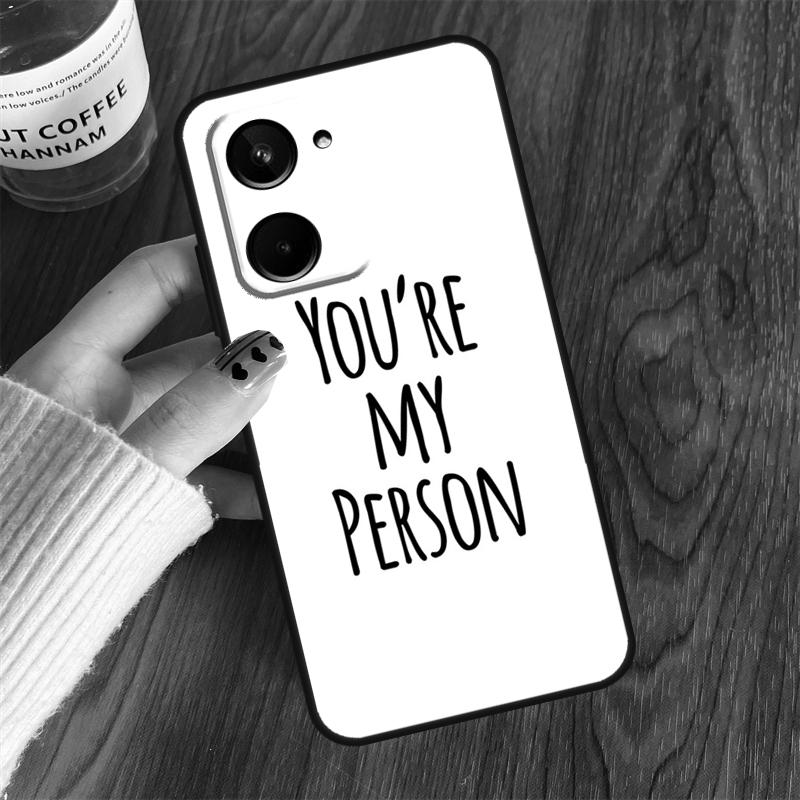 Greys Anatomy You Are My Person For Realme 10 11 12 13 14 15 Pro Plus C65 C71 C75 C55 C63 C61 C53 C67 C35 GT6 GT7 Pro Case