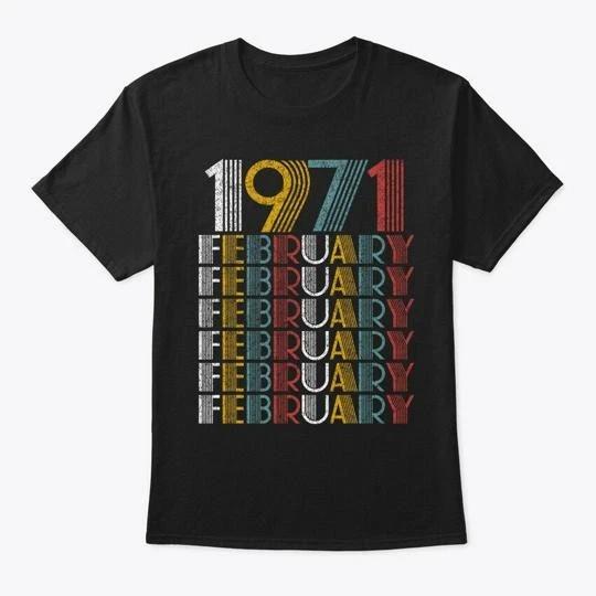 

February 1971 Birthday Vintage Style TTshirt Made in the USA Size S to 5XL L