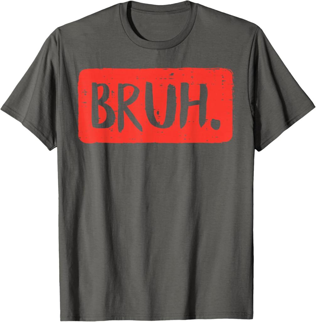 Bruh Funny Slang Meme Graphic Tee Men Women Casual Cotton Short Sleeve TShirt
