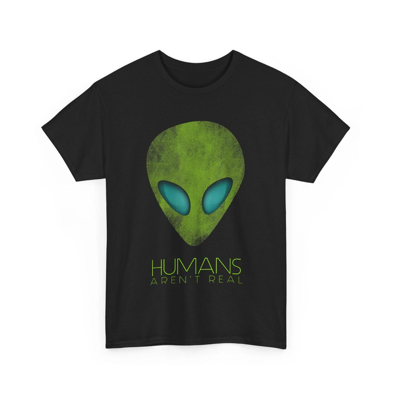 Alien Head Funny T shirt, Humans Aren t Real Alien Believers T shirt 3XL