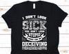 I Don't Look Sick You Don't Look Stupid Shirt, Carcinoid Cancer, Cancer Awareness, Cancer T-Shirt, Carcinoid Awareness, Cancer
