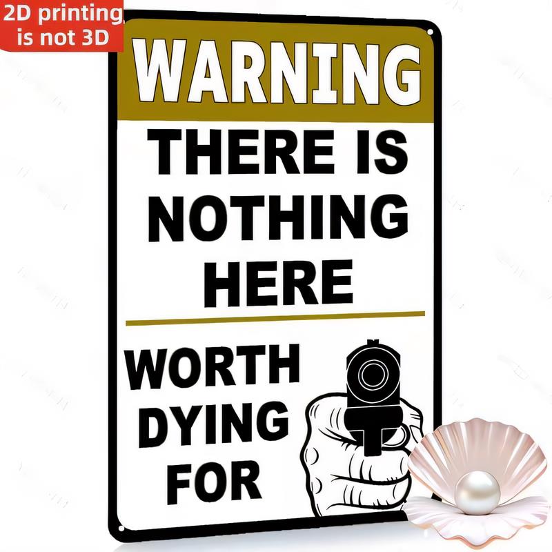 Tin Sign Warning There Is Nothing Here Worth Dying For Funny Astronaut Quote Vintage Metal Plaque  Retro Wall Decor for Man Cave