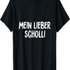 My Dear Scholli Funny T-Shirt with German Text [German Language] T-Shirt