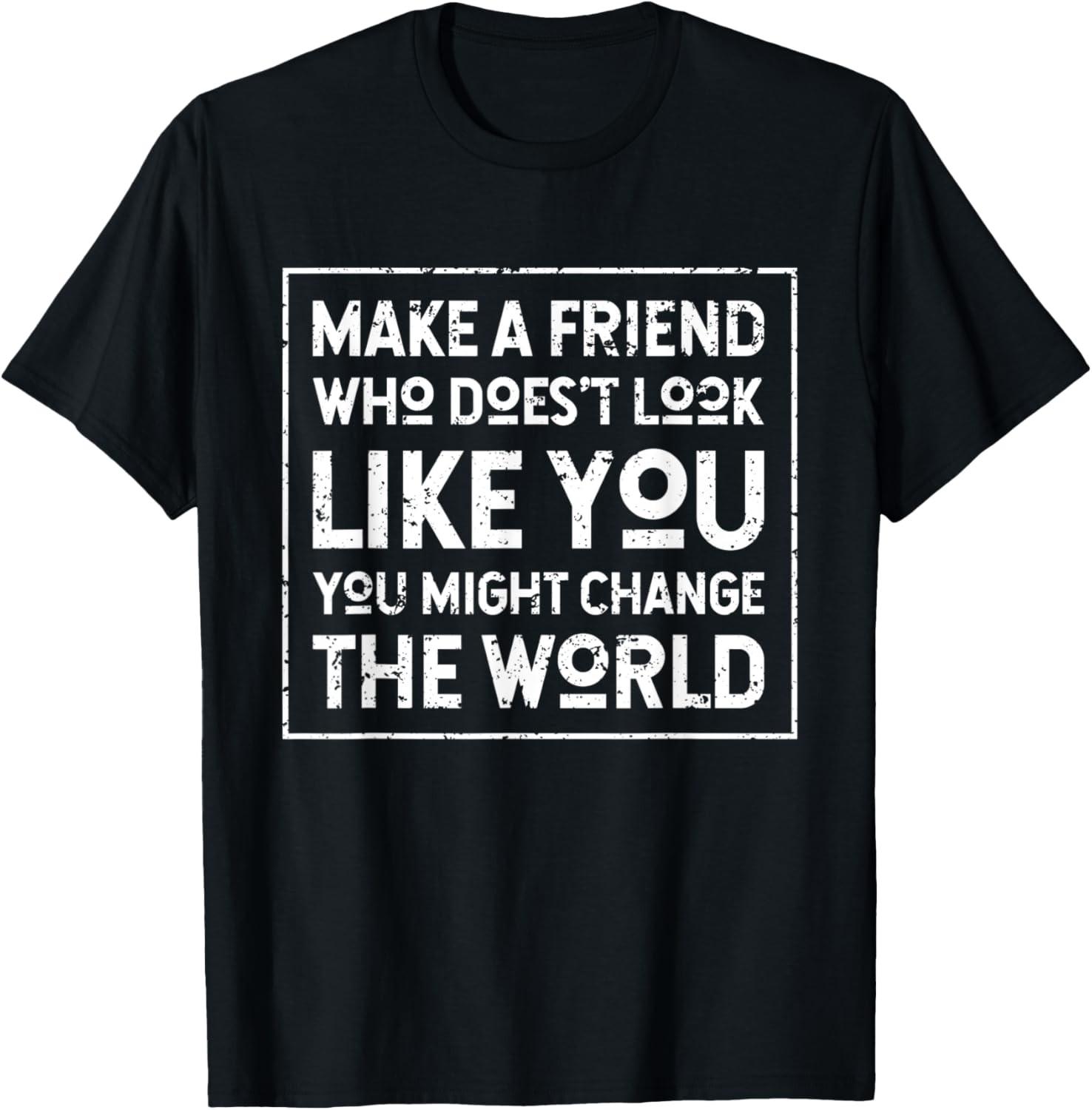 Make a Friend Inspirational saying distressed T-Shirt S разноцветный