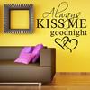 ALWAYS KISS ME GOODNIGHT LOVE"  Wall Stickers Bedroom Removable Decals DIY LS