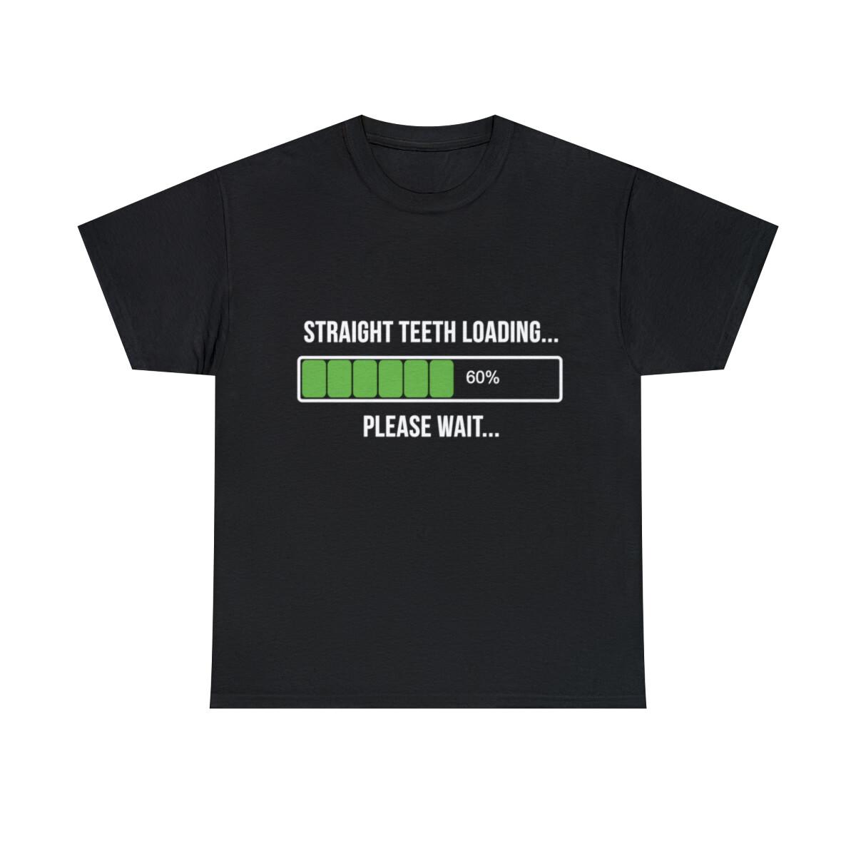 Adult Braces Straight Teeth Now Loading Graphic Tee Shirt, S-5XL XXL