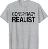Conspiracy Realist Conspiracy Theorist Conspiracies Theories T-Shirt, Men, Heath