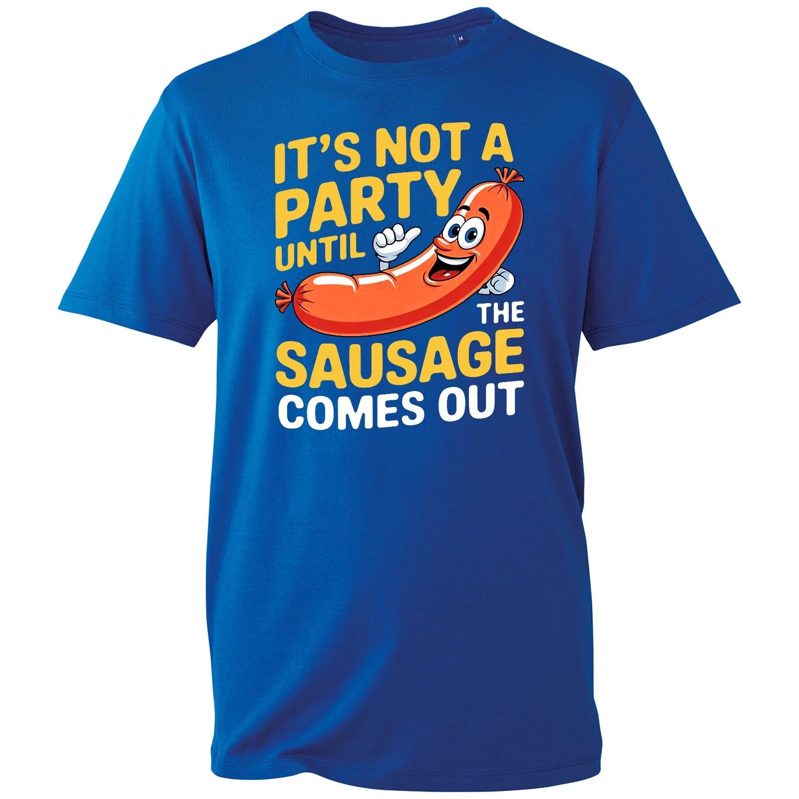 

It s Not Party Until Sausage Comes Out Adult Humour Funny Graphic Men s T-Shirt 2XL