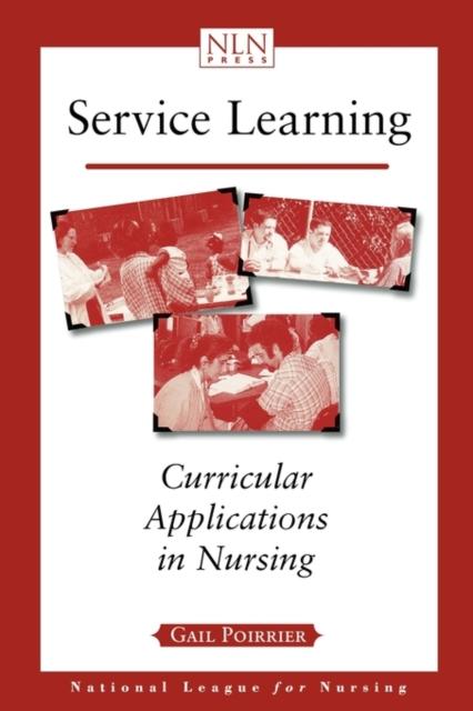 The Service Learning : Curricular Applications In Nursing Book