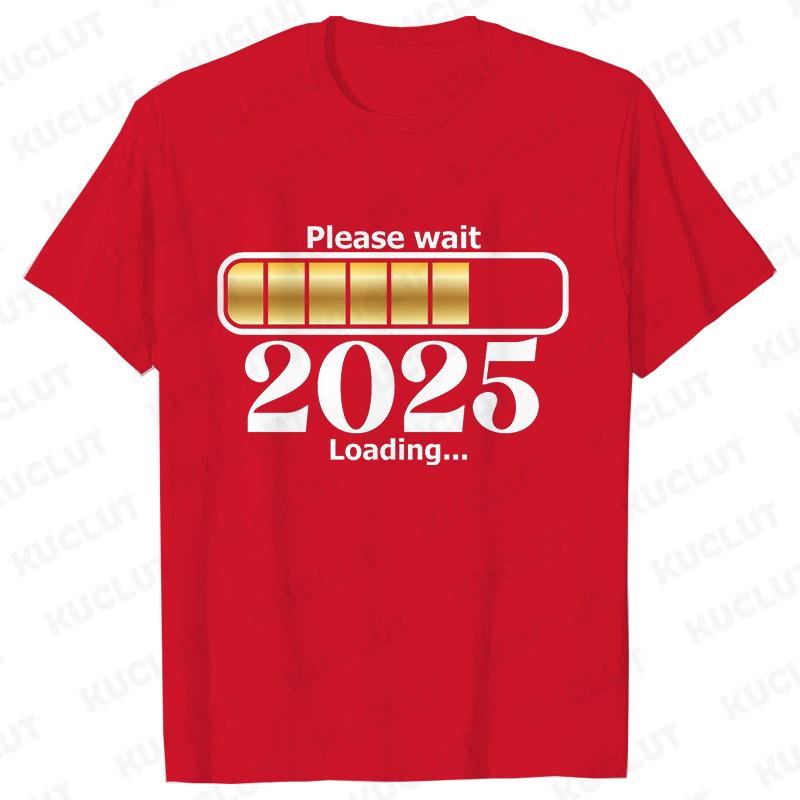 Happy New Year Shirt Please Wait 2025 Loading T-shirts Short Sleeve O-neck T-shirts Fashion Casual Tshirts Short Sleeve Tees