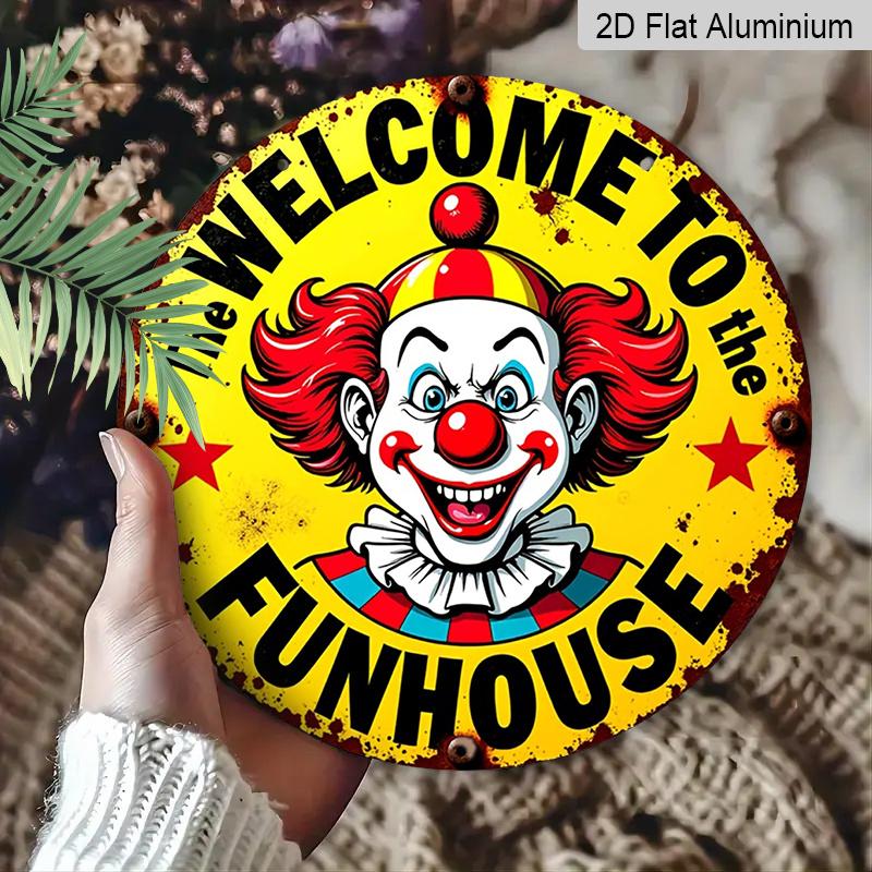 2D Flat, 1pc Waterproof Round Aluminum "Welcome To the Funhouse" Creepy Clown Retro Metal Plaque, Distressed Evil Carnival Clown Print, Rust-Proof