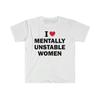 I Love Unisextally Unstable Unisex Cotton T-Shirt Humor Funny Meme Shirt Gift Unisex Offensive T-Shirt Satire Letter Printing Tops