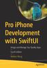 Libro Pro iPhone Development with SwiftUI : Design and Manage Top-Quality Apps