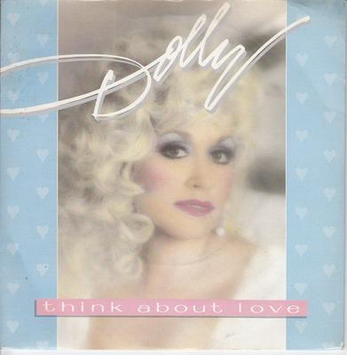 7-tums skiva DOLLY PARTON - Think About Love PB49995 RCA 1985 Storbritannien Dans & Electronica Begagnad