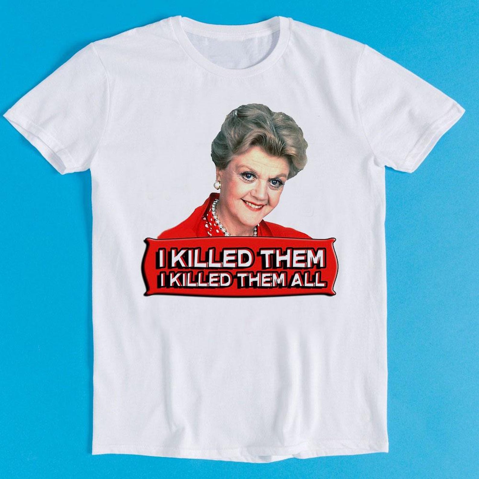 Jessica Fletcher T-Shirt I Killed Them All Murder She Wrote Meme Gift Tee K214 S