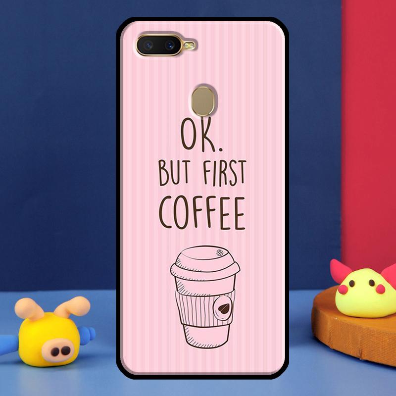 OK but first coffee For Oppo A54 A57 S A78 A58 A98 A5 A9 A91 A15 A16 A17 A52 A72 A76 A96 A74 A94 A77 Phone Case