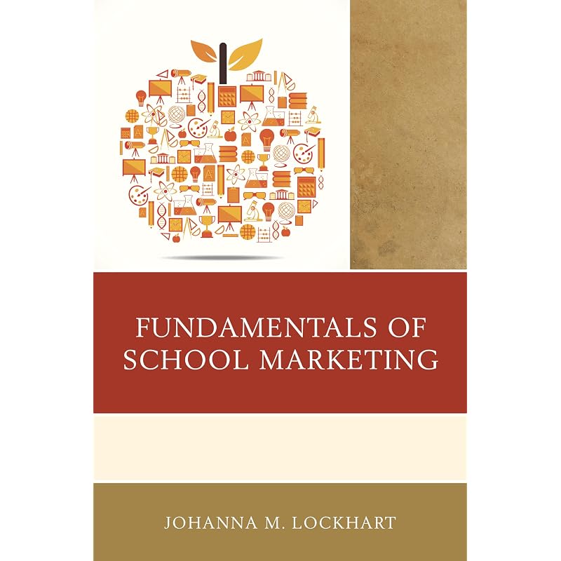 Fundamentals of School Marketing Fundamentals of School Marketing begins with a clear