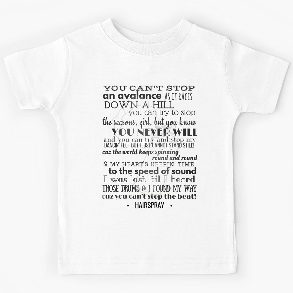 You Can t Stop The Beat - Hairspray Kids T-Shirt 150