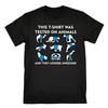 Tested On Animals T-Shirt