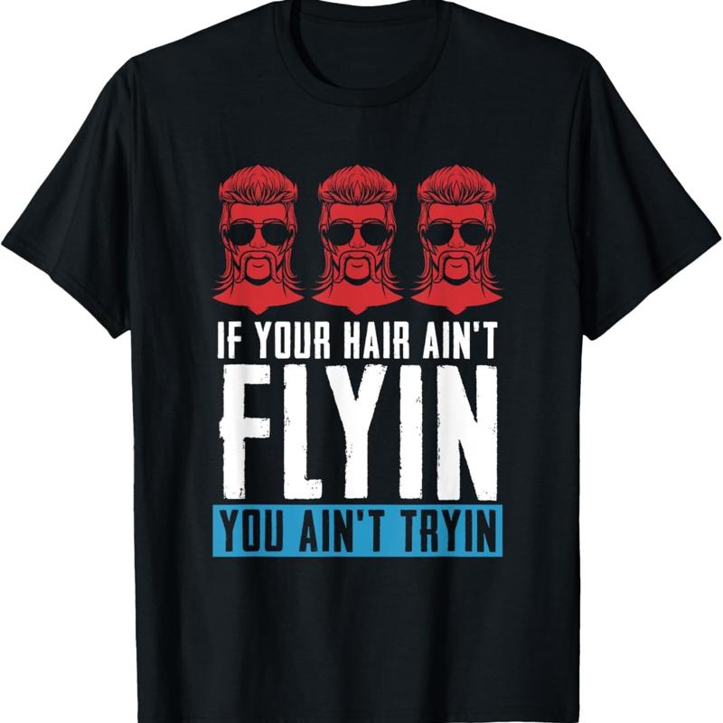 

If your Hair Ain_t Flying You Tryin Mullet Pride T Shirt - Men s Summer Cotton Graphic Tee 5XL різнокольоровий