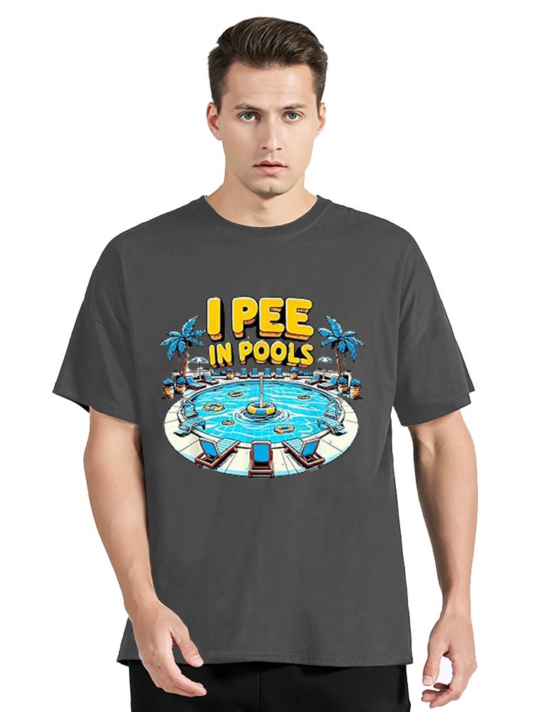 I Pee In Pools Funny Jokes Sarcastic Sayings Unisexs T Shirt Novelty Tee Tshirt Embarrassing Tshirt Cotton Plus Size Clothes Tops