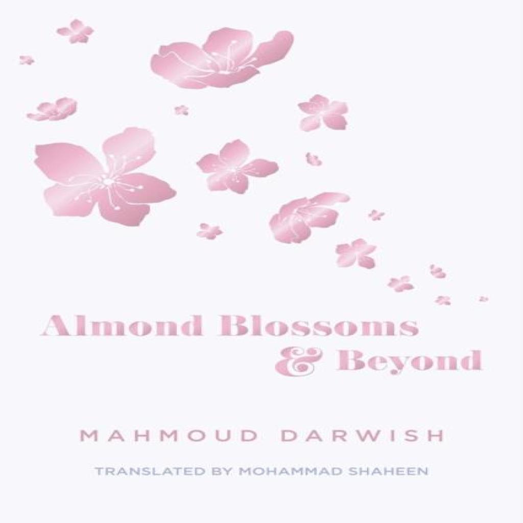 Almond Blossoms and Beyond by Mahmoud Darwish Paperback Book 9781623716769