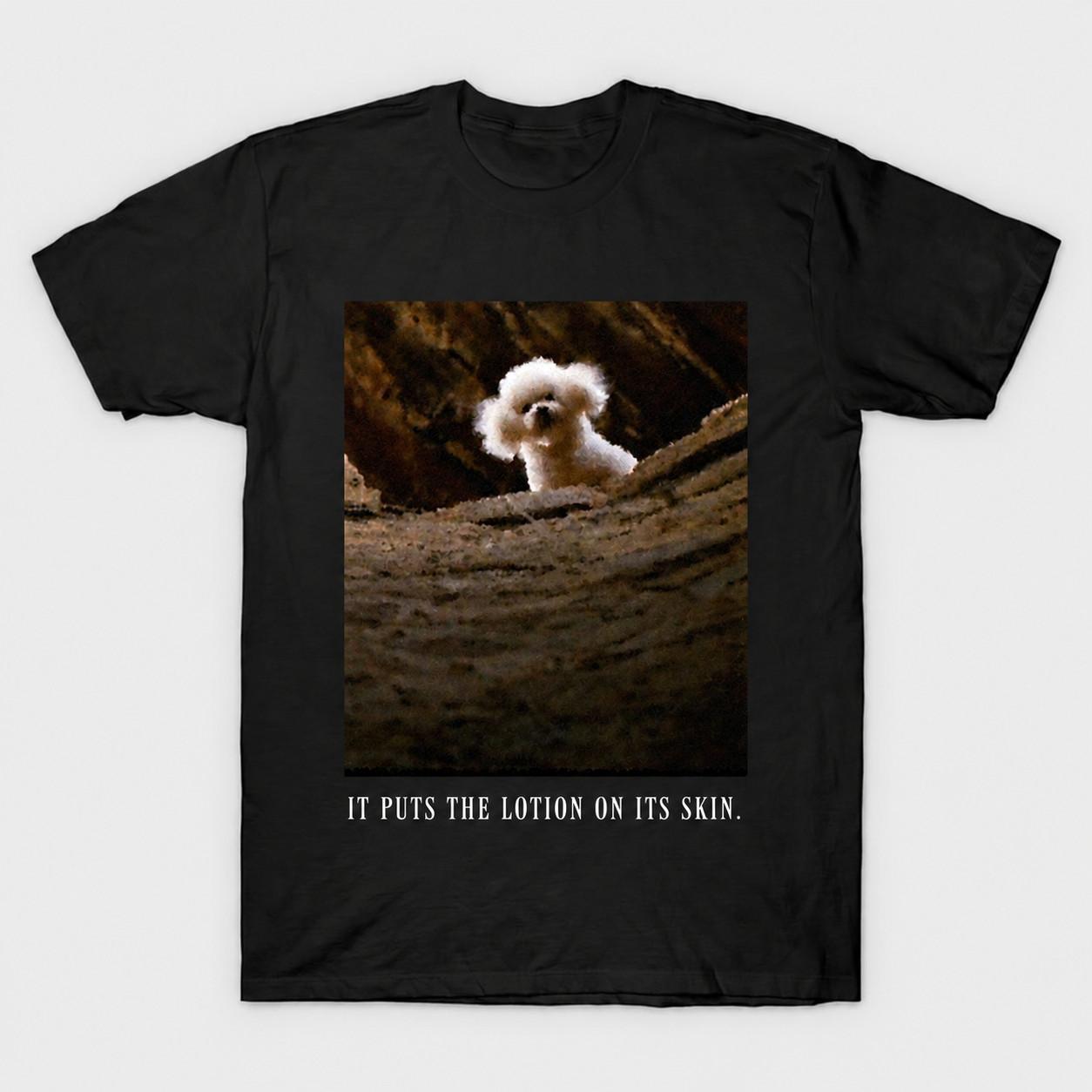 Silence of the Lambs TShirt Precious Dog Meme Tee It Puts The Lotion On Its Skin XL