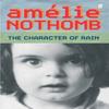 The Character of Rain by Amelie Nothomb Paperback Book 9780571220496