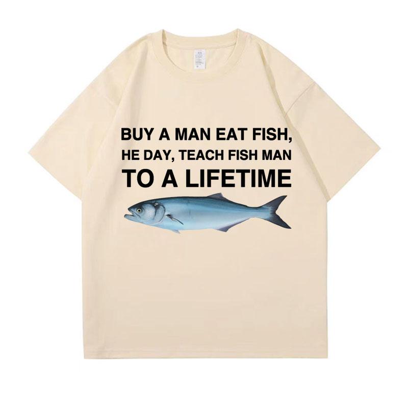 Summer Funny Buy Men Eat Fish He Teaches Fish Life In A Day Funny Emoji Tshirt Mens Casual Cotton Tshirt Mens Cotton Tops