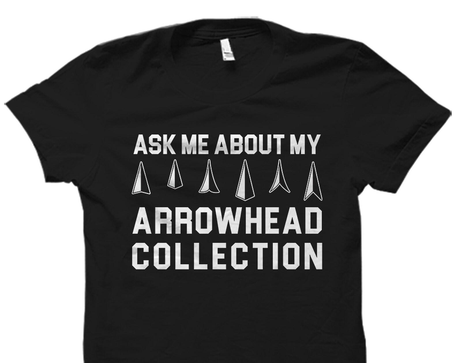 Arrowhead Shirt Arrowhead Gift Arrowhead Collector Shirt Arrowhead Collector Gift Arrowhead Collection Shirt Arrowhead Hunter Shirt #OS3258 XL