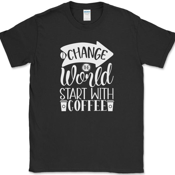 Change The World Start With Coffee T-Shirt Funny Coffee Caffeine Office Tee XL