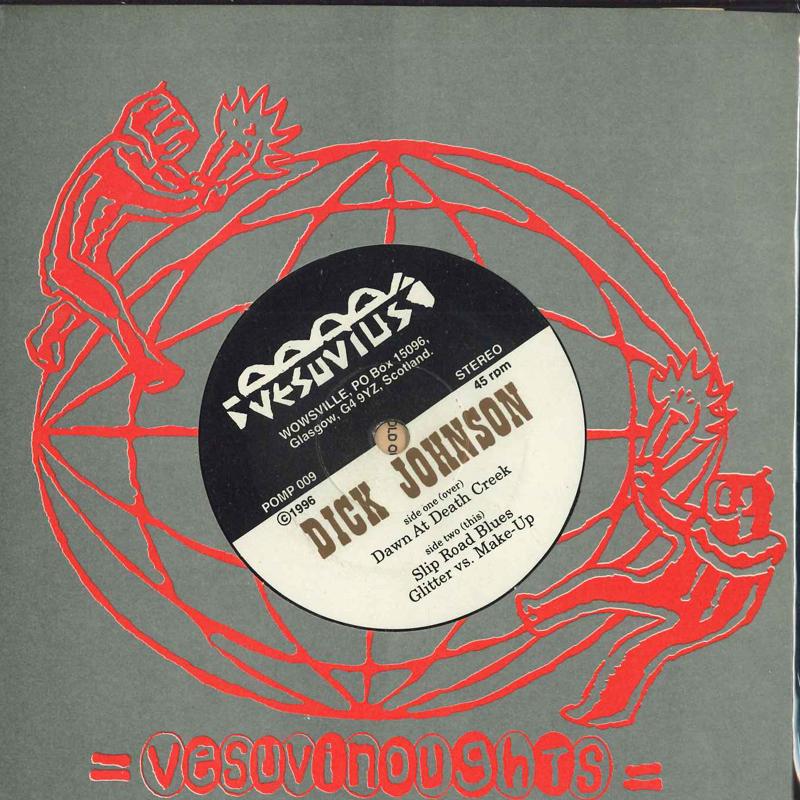 

7inch Record DICK JOHNSON - Dawn At Death Creek POMP009 Vesuvius 1996 UK Rock Used