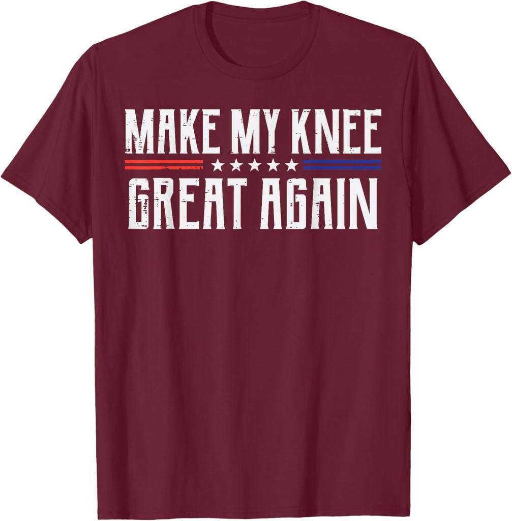 Make My Knee Great Again Knee Surgery Recovery Funny Graphic Tee Casual Cotton TShirt for Men Women