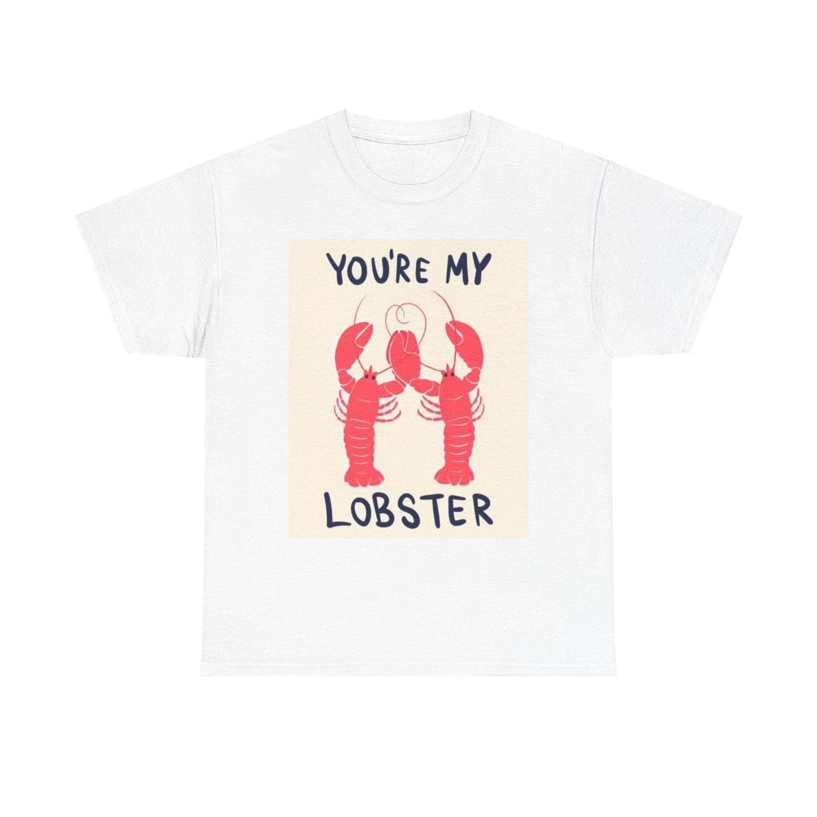 Men s and Women s T-shirts Your My lobster M