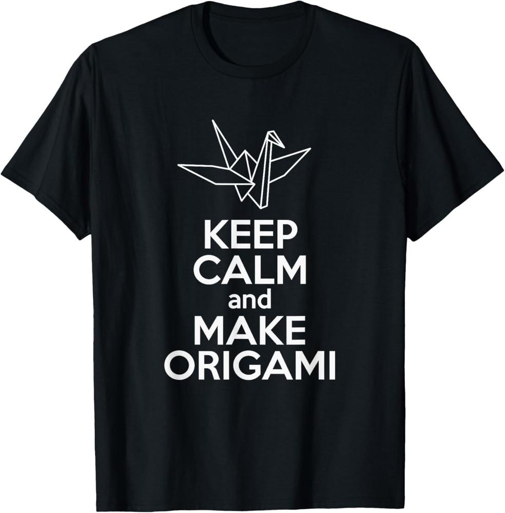 

Keep Calm And Origami Paper Folding Gift Unisex T-Shirt 4XL