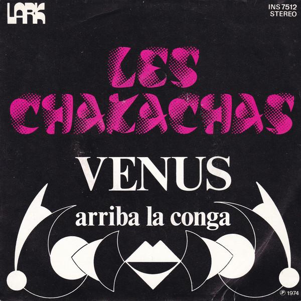 

7inch Record CHAKACHAS Venus Arriba La Conga INS7512 Lark 1974 Belgium Latin Used