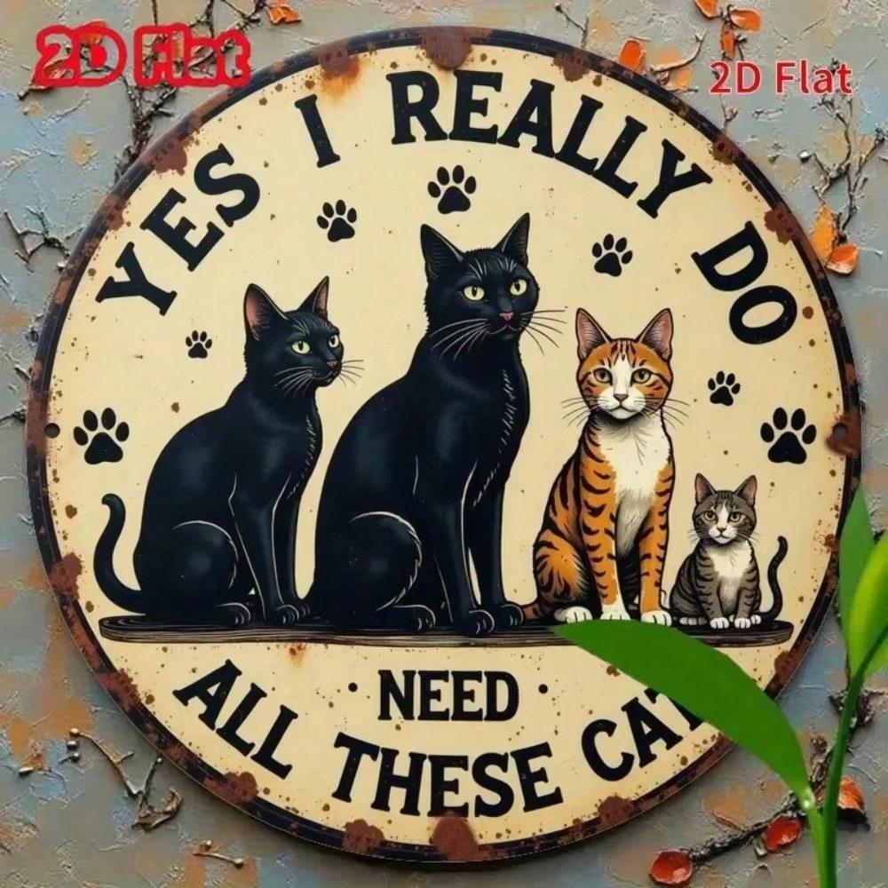 Vintage Rundes Eisen Katzenschild Ja Ich Brauche Wirklich Diese Katzen Wandkunst Heimdeko Einfach Aufzuhängen Blechschild