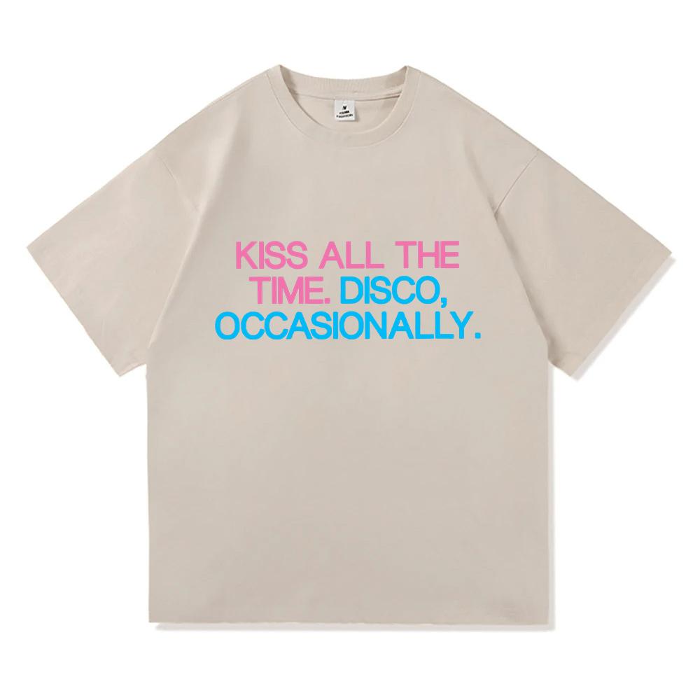 Kiss All The Time. Disco Occasionally T Shirts 100% Cotton Short Sleeve Prevalent Streetwear T-shirts High Quality Tees Shirts