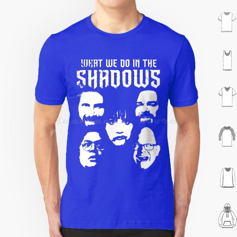 What We Do In The Shadows T Shirt Men Women Kids 6xl What We Do In The Shadows Nandor Nadja Laszlo Guillermo Colin Robinson S