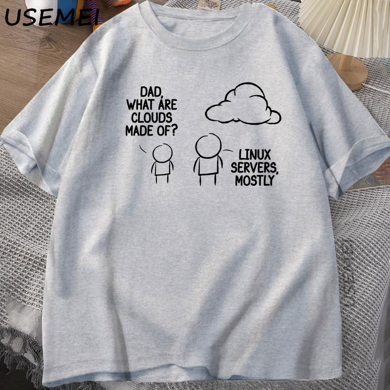 

Dad What Are Clouds Made of T-Shirt Computer Geek Graphic T-Shirts Casaul Cotton Short Sleeve T-Shirt Round Neck Tees Clothes XXXL сірий