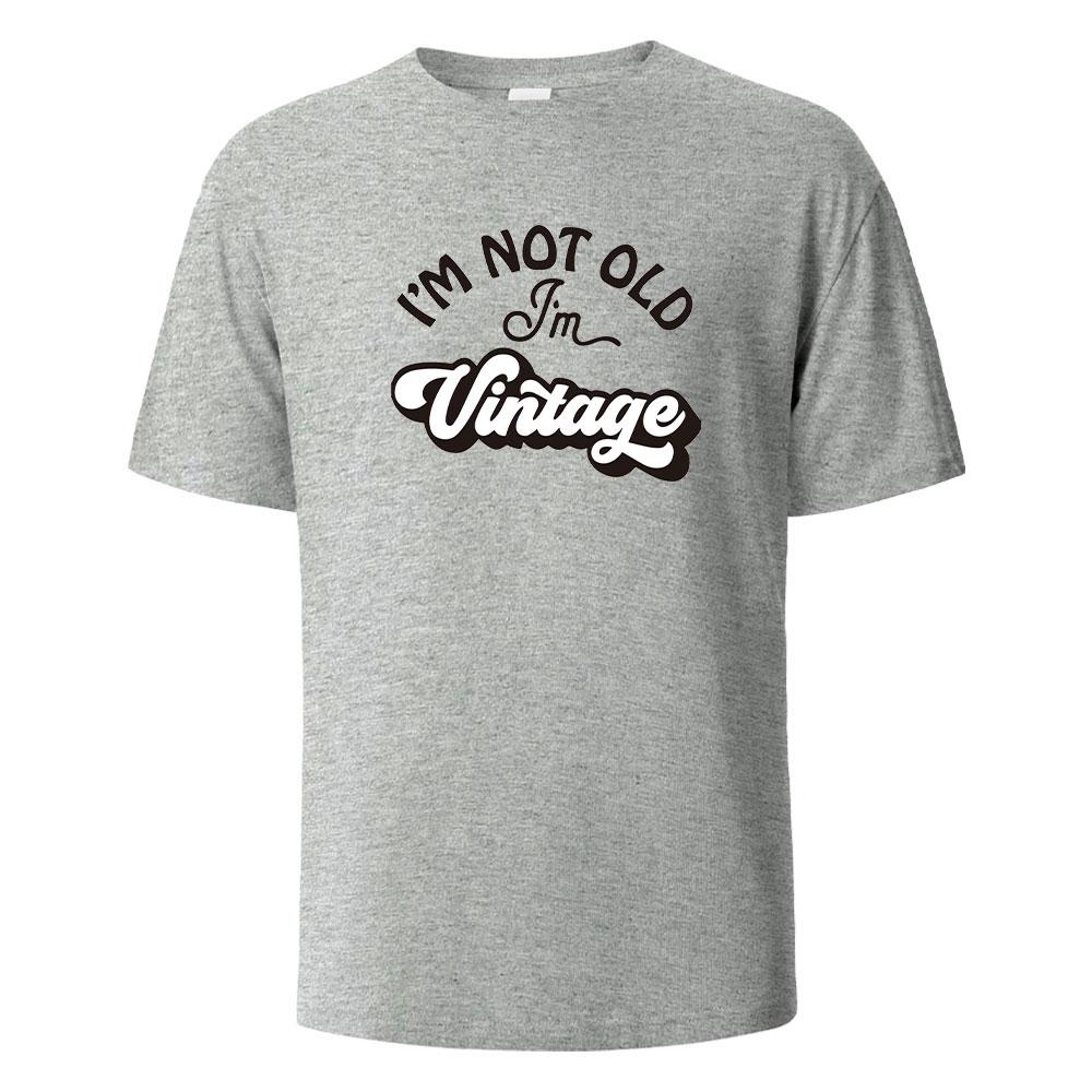 cotton I'm Not Old Print T-Shirt Summer Tees For Men Women 100% Cotton O-neck Oversize Casual Short sleeved Tops