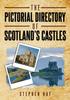 The The Pictorial Directory of Scotland's Castles Book
